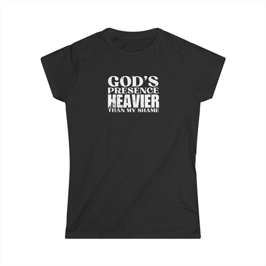 'God’s presence heavier than my shame' Women's T-Shirt