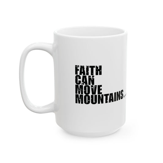 'Faith can move mountains… but not my alarm clock' Mug - (11oz, 15oz) - White