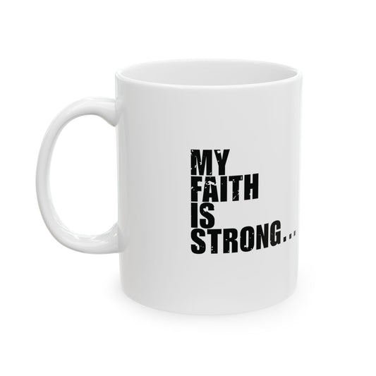 'My faith is strong… my willpower is on life support' Mug - (11oz, 15oz) - White