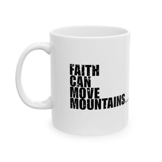 'Faith can move mountains… but not my alarm clock' Mug - (11oz, 15oz) - White