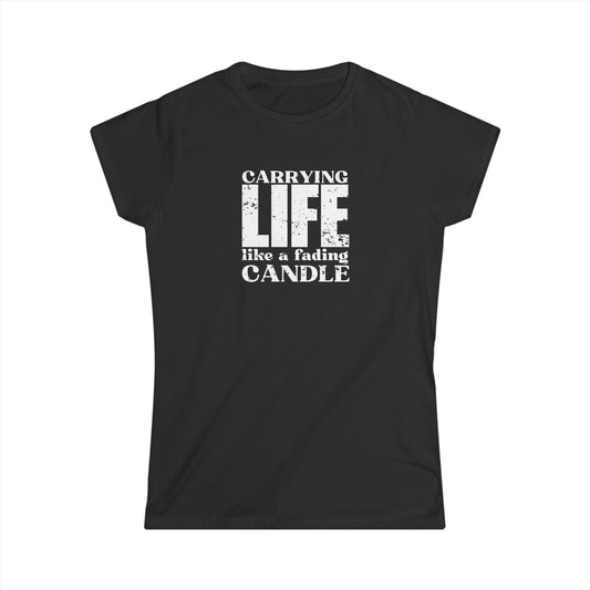 'Carrying life like a fading candle' Women's T-Shirt